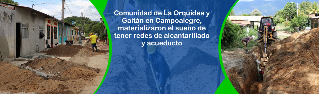 Comunidad de La Orquidea y Gaitan en Campoalegre, materializaron el sueno de tener redes de alcantarillado y acueducto