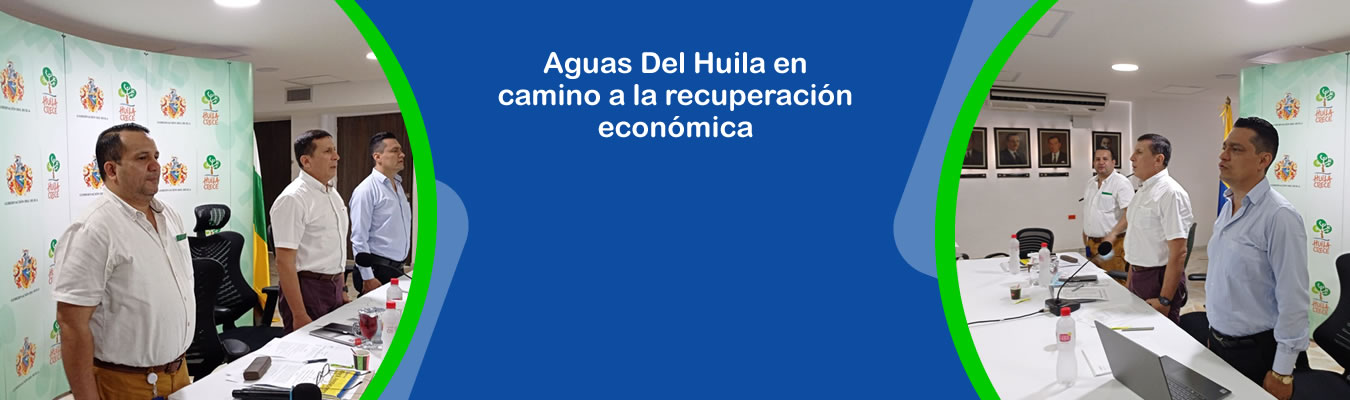 Aguas Del Huila en camino a la recuperacion economica 