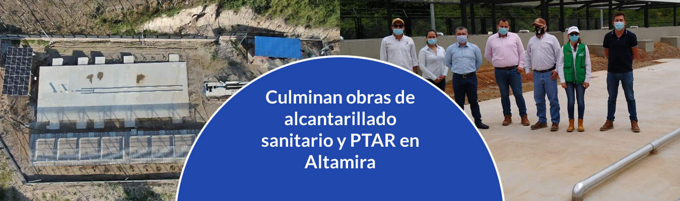 Culminan obras de alcantarillado sanitario y PTAR en Altamira