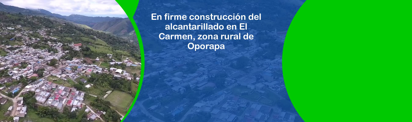 En firme construccion del alcantarillado en El Carmen, zona rural de Oporapa